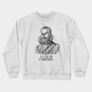 Luís de Camões. Portuguese poet. Literature. Crewneck Sweatshirt